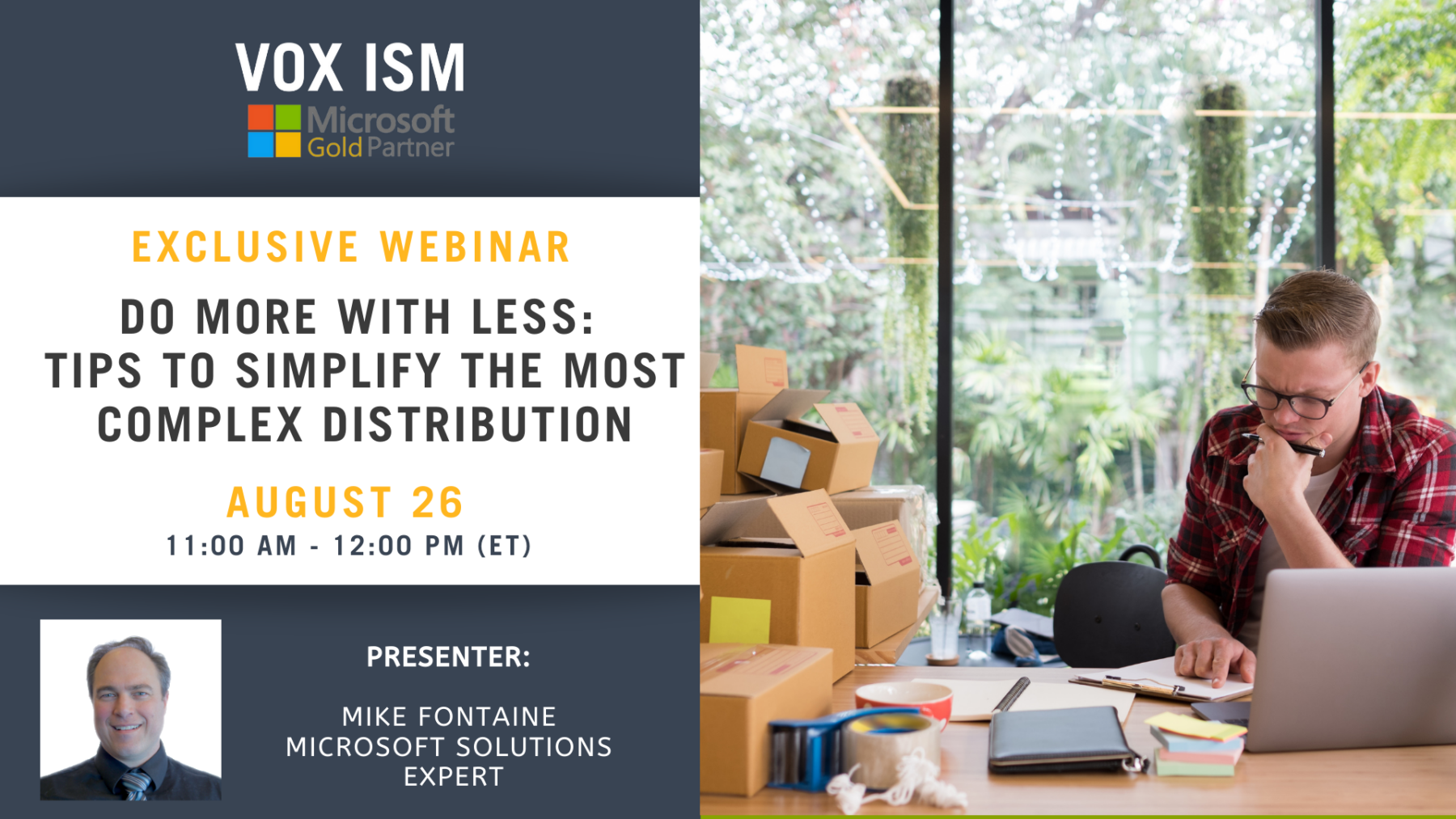 Do More with Less: 6 Tips to Simplify the Most Complex Distribution - August 26 - Webinar